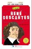 "Triết Học Cho Bạn Trẻ - ""Chat"" Với René Descartes - Bùi Văn Nam Sơn"