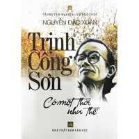 Trịnh Công Sơn - Có Một Thời Như Thế