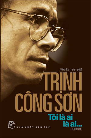 Trịnh Công Sơn - Tôi là ai là ai...