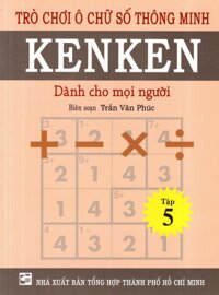 Trò Chơi Ô Chữ Số Thông Minh Kenken - Dành Cho Mọi Người Tập 5