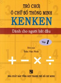 Trò Chơi Ô Chữ Số Thông Minh Kenken - Dành Cho Người Bắt Đầu Tập 1