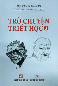 Trò Chuyện Triết Học - Tập 3