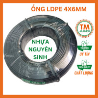 [TRỢ SHIP] CUỘN 200M Ống LDPE 4x6mm, nhựa nguyên sinh gắn béc tưới cây dùng trong hệ thống tưới phun mưa, nhỏ giọt