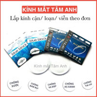 Tròng kính chống ánh sáng xanh BLUE BLOCK, chiết suất 1.61 mỏng Kính mắt Tâm Anh cắt kính chính xác , uy tín