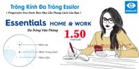 TRÒNG KÍNH ĐA TRÒNG 1.56 ESSILOR ESSENTIALS HOME & WORK