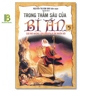 Trong thẳm sâu của bí ẩn (T5) - Giải mã những câu chuyện bí ẩn muôn đời