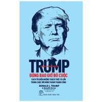 Trump - Đừng Bao Giờ Bỏ Cuộc