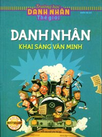 Trường Học Danh Nhân Thế Giới - Danh Nhân Khai Sáng Văn Minh