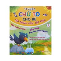 Truyện chữ to cho bé  Tập đánh vần tập đọc 1
