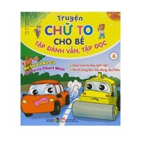 Truyện chữ to cho bé  Tập đánh vần tập đọc 4