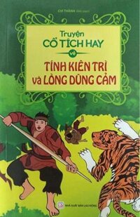 Truyện Cổ Tích Hay Về Tính Kiên Trì Và Lòng Dũng Cảm