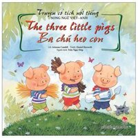 Truyện Cổ Tích Nổi Tiếng Song Ngữ Việt - Anh The Three Little Pigs - Ba Chú Heo Con Tái Bản 2023