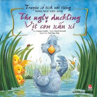 Truyện Cổ Tích Nổi Tiếng Thế Giới Song Ngữ Việt Anh: Vịt Con Xấu Xí (Tái Bản 2018)