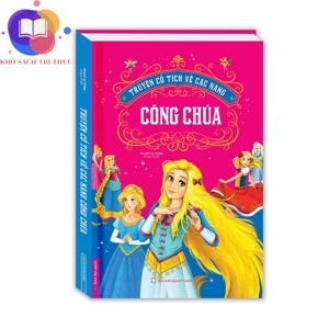 Truyện Cổ Tích Về Các Nàng Công Chúa (Bìa Cứng)