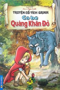 Truyện Cổ Tích Việt Nam - Cô Bé Quàng Khăn Đỏ
