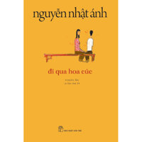 Truyện của Nguyễn Nhật Ánh - Đi qua hoa cúc
