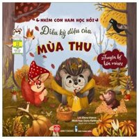 Truyện Kể Bốn Mùa - Nhím Con Ham Học Hỏi - Điều Kỳ Diệu Của Mùa Thu