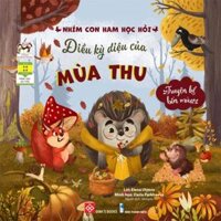 Truyện Kể Bốn Mùa - Nhím Con Ham Học Hỏi - Điều Kỳ Diệu Của Mùa Thu