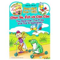 Truyện Kể Tuổi Thần Tiên - Song Ngữ Anh Việt - Chim Sẻ, Ếch Và Cào Cào