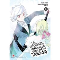 Truyện - Liệu Có Sai Lầm Khi Tìm Kiếm Cuộc Gặp Gỡ Định Mệnh Trong Dungeon  Tập 6 Bản Phổ Thông