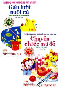 Truyện Ngụ Ngôn Song Ngữ Anh Việt Hay Nhất - Chuyện Chiếc Mũ Đỏ - Gấu Lười Nuôi Cá (Từ 7 - 9 Tuổi)