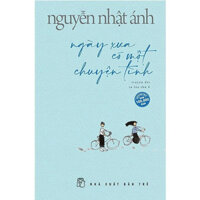 Truyện Nguyễn Nhật Ánh Ngày Xưa Có Một Chuyện Tình Tặng Kèm Bookmark Happy Life