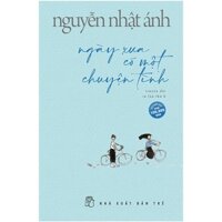 Truyện Nguyễn Nhật Ánh Ngày Xưa Có Một Chuyện Tình Phần 2 của Mắt Biếc