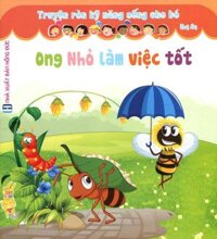 Truyện Rèn Kỹ Năng Sống Cho Bé - Ong Nhỏ Làm Việc Tốt