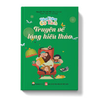 Truyện Thiếu nhi Vầng trăng cổ tích  Truyện về Lòng hiếu thảo  Tái bản 2020