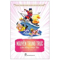 Truyện Tranh Danh Nhân Lịch Sử Việt Nam - Nguyễn Trung Trực Lửa Hồng Nhật Tảo