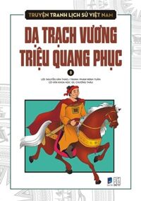 Truyện tranh lịch sử Việt Nam (8): Dạ Trạch Vương Triệu Quang Phục