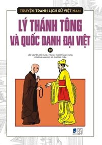 Truyện tranh lịch sử Việt Nam (20): Lý Thánh Tông và quốc danh Đại Việt
