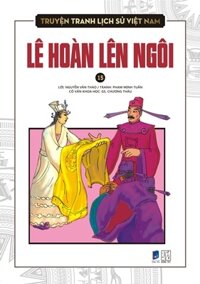 Truyện tranh lịch sử Việt Nam (15): Lê Hoàn lên ngôi