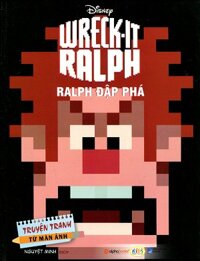 Truyện Tranh Từ Màn Ảnh - Wreck it Ralph- Ralph Đập Phá