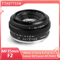 TTArtisan 25mm F2 Ống kính máy ảnh cho Sony E Mount a6400 Fujifilm XA XT4 XT30 Canon R7 R10 Panasonic Olympus M43 Nikon Z30 Z50