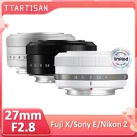 TTArtisan 27mm F2.8 Ống kính máy ảnh không gương lật lấy nét tự động APS-C cho Fuji X-Mount X-A1 X-Pro3 Nikon Z Z50 Z5 Sony E-Mount