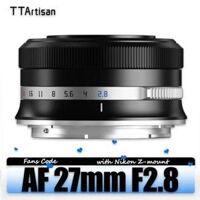 Ttartisan ống kính máy ảnh khung APS-C 27mm F2.8 Z ống kính máy ảnh chụp ảnh đường phố với Nikon z-mount Z50 Z30 Z5 zfc Z7 Z9