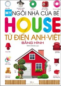 Từ Điển Anh-Việt Bằng Hình - Ngôi Nhà Của Bé