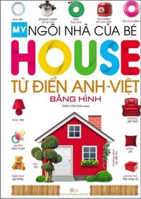 Từ Điển Anh-Việt Bằng Hình - Ngôi Nhà Của Bé