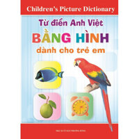 Từ Điển Anh - Việt Bằng Hình Ảnh Dành Cho Trẻ Em Childrens Picture Dictionary