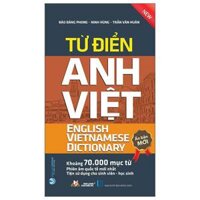 Từ Điển Anh-Việt Khoảng 70.000 Mục Từ Ấn bản mới