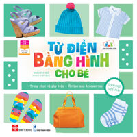 Từ Điển Bằng Hình Cho Bé - Trang Phục Và Phụ Kiện - Clothes And Accessories