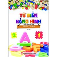 Từ Điển Bằng Hình - Chữ Cái Và Số Đếm Song Ngữ Anh - Việt