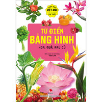 Từ Điển Bằng Hình  Hoa, Quả, Rau Củ Tái Bản 2020-Song Ngữ Việt - Anh Dành Cho Trẻ Từ 0-6 Tuổi