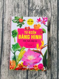 TỪ ĐIỂN BẰNG HÌNH - HOA, QUẢ, RAU CỦ