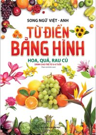 Từ Điển Bằng Hình - Hoa Quả, Rau Củ Tái Bản