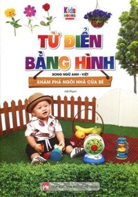 Từ Điển Bằng Hình - Khám Phá Ngôi Nhà Của Bé Song ngữ Anh-Việt
