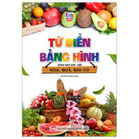 Từ Điển Bằng Hình - Song Ngữ Anh-Việt - Hoa, Quả, Rau, Củ