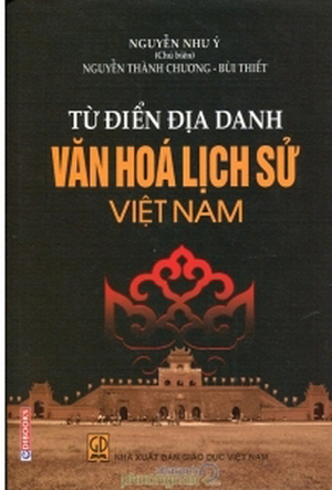 Từ Điển Địa Danh Văn Hóa Lịch Sử Việt Nam