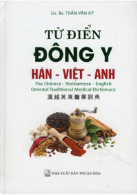 Từ Điển Đông Y (Hán - Việt - Anh)